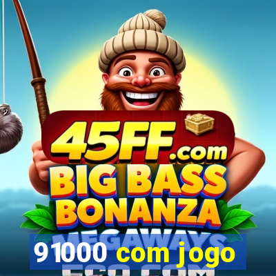 91000 com jogo